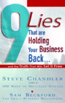 9 Lies That Are Holding Your Business Back And the Truth That Will Set It Free -  by Steve Chandler and Sam Beckford