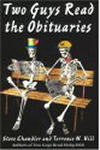 Two Guys Read the Obituaries by Terrence N. Hill and Steve Chandler