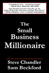 The Small Business Millionaire by Steve Chandler & Sam Beckford