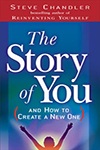 The Story of You and How to Create a New One - by Steve Chandler