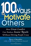 100 Ways to Motivate Other by Steve Chandler