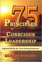 75 Principles of Conscious Leadership by Michael Schantz